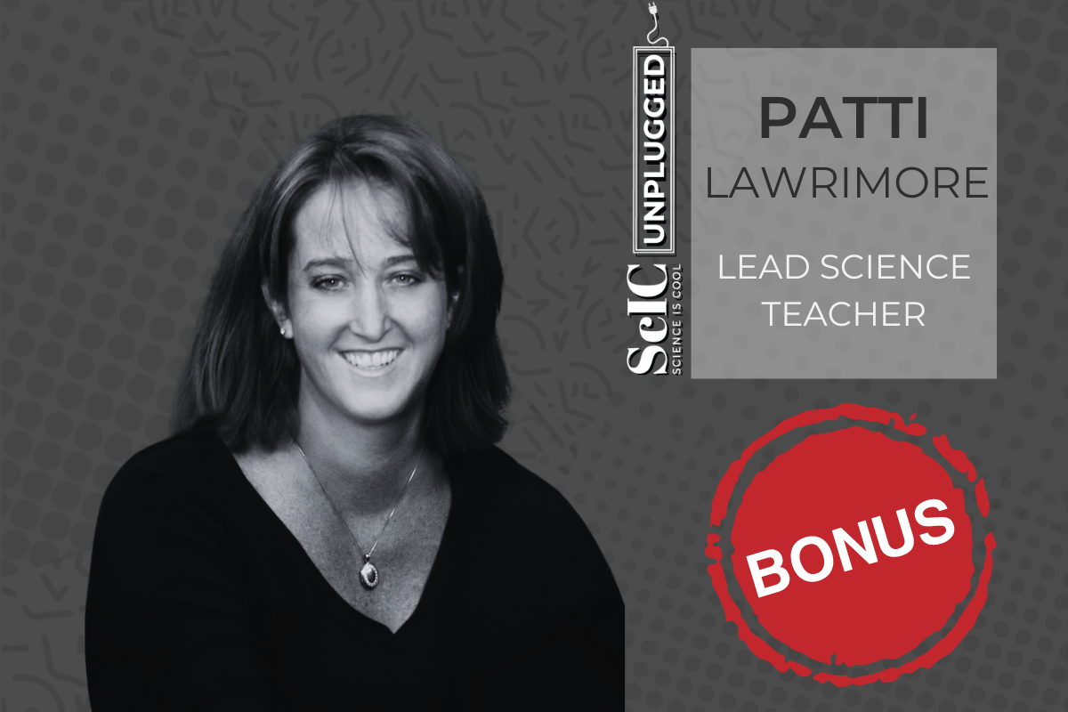 Bonus Episode: Patti Lawrimore, Lead Science Teacher